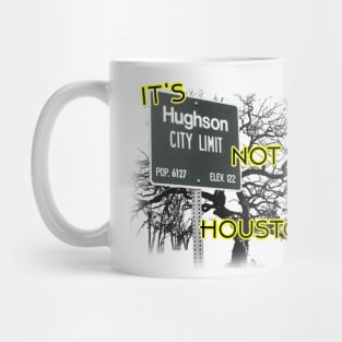 It's Hughson NOT Houston Mug